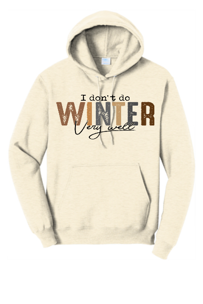 "Don't do Winter" Hooded Sweatshirt